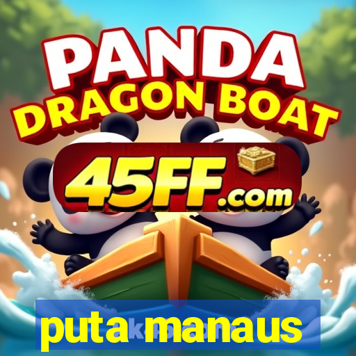 puta manaus